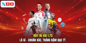Kèo Tài Xỉu 1.75 Là Gì - Chuẩn Xác, Thắng Đậm Bạc Tỷ.